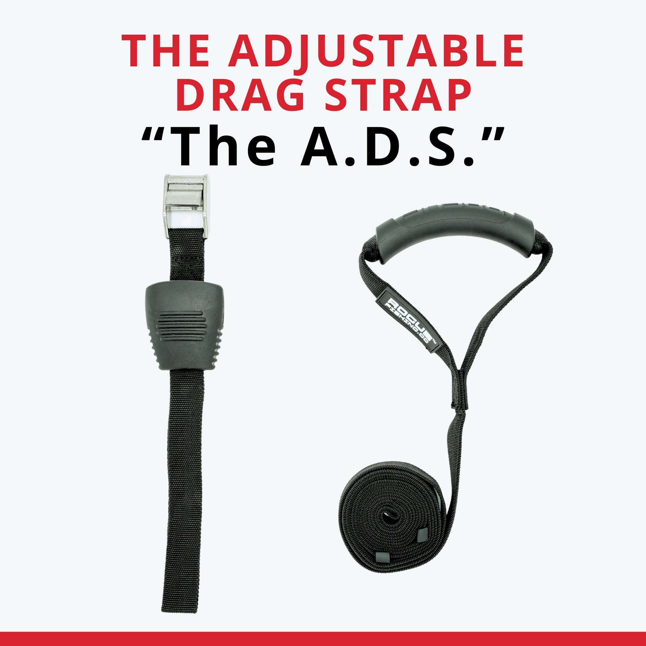 The Adjustable Drag Strap "The A.D.S."